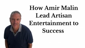How Amir Malin Led Artisan Entertainment to Success